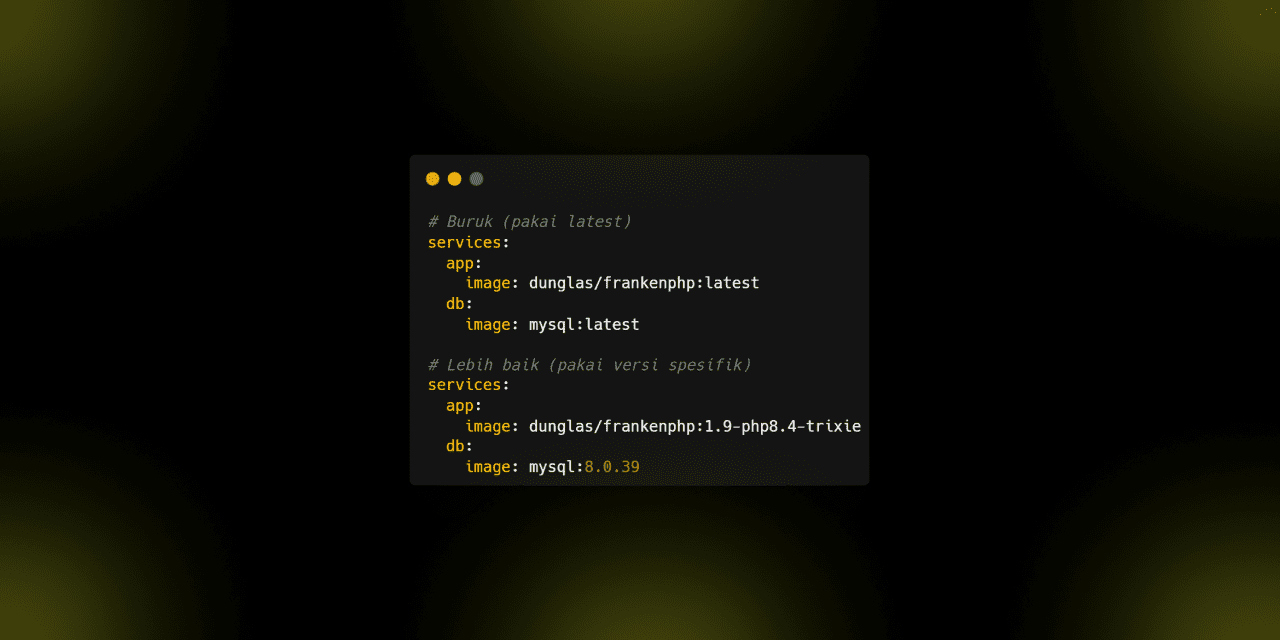 Jangan Gunakan latest Tag pada Docker Images! Ini Alasannya